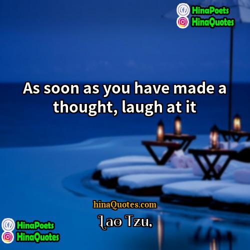 Lao Tzu Quotes | As soon as you have made a
